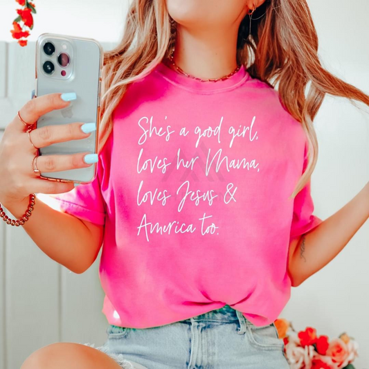 She's A Good Girl Love Her Mama Loves Jesus & America Too